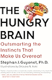 The Hungry Brain: Outsmarting the Instincts That Make Us Overeat