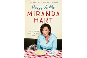 Peggy and Me: The heart-warming bestselling tale of Miranda and her beloved dog, the perfect read after I HAVEN'T BEEN ENTIRE