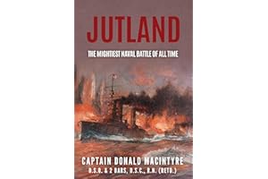 Jutland: The Mightiest Naval Battle of all Time (The History of World War One)