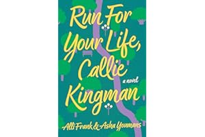 Run For Your Life, Callie Kingman: A Novel