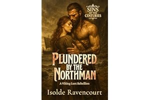 Plundered by the Northman: A Viking Lust Rebellion (SINS OF THE CENTURIES Book 8)