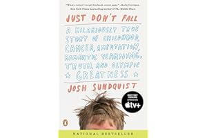 Just Don't Fall: A Hilariously True Story of Childhood, Cancer, Amputation, Romantic Yearning, Truth, and Olympic Greatness