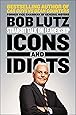 Icons and Idiots: Straight Talk on Leadership