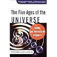 The Five Ages of the Universe: Inside the Physics of Eternity