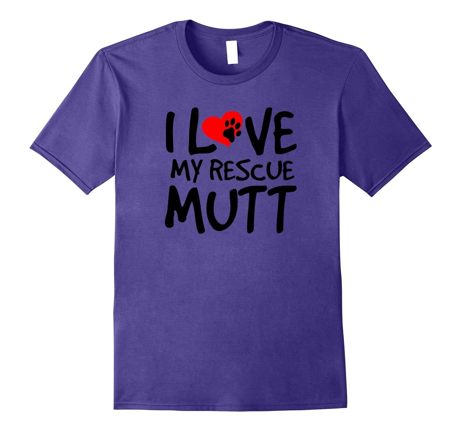 I Love My Rescue Mutt! Funny Adopted Dog Lover's T Shirt-Rose