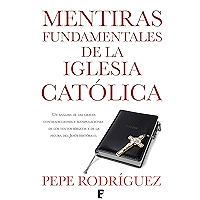 Mentiras fundamentales de la Iglesia Católica: (EDICION REVISADA) (Spanish Edition) book cover