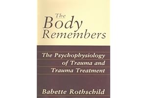 The Body Remembers Casebook: The Psychophysiology of Trauma and Trauma Treatment (Norton Professional Books (Hardcover))
