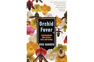 Orchid Fever: A Horticultural Tale of Love, Lust, and Lunacy