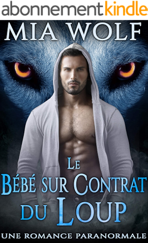Download Le Bébé sur Contrat du Loup: Une Romance Paranormale (Les Loups de Wolf Mountain t. 1) PDF