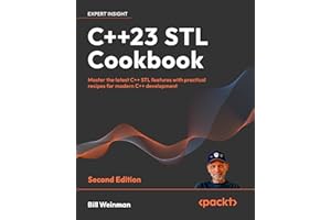 C++23 STL Cookbook: Master the latest C++ STL features with practical recipes for modern C++ development