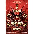 To Shape a Dragon's Breath: The First Book of Nampeshiweisit (Nampeshiweisit, 1)