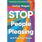 Stop People Pleasing: And Find Your Power