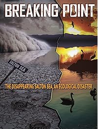 Breaking Point: The Disappearing Salton Sea, An Ecological Disaster