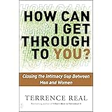 How Can I Get Through to You? Closing the Intimacy Gap Between Men and Women