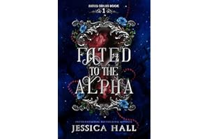 Fated To The Alpha: A Fated Mates Werewolf Romance (FATED SERIES Book 1)