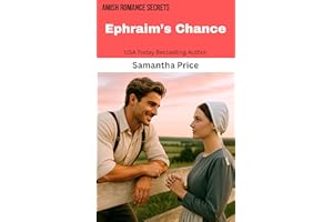Ephraim's Chance: Amish Romance Novella (Amish Romance Secrets Book 4)