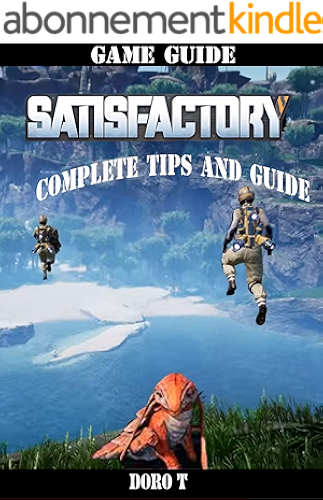 Download Satisfactory: Complete Tips And Guide (English Edition) PDF
