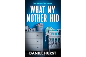 What My Mother Hid: An addictive and gripping psychological thriller