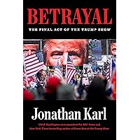 Betrayal: The Final Act of the Trump Show