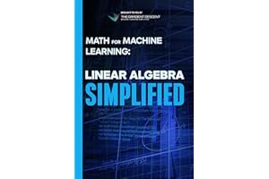 Math For Machine Learning: Linear Algebra Simplified