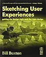 Sketching User Experiences: Getting the Design Right and the Right Design