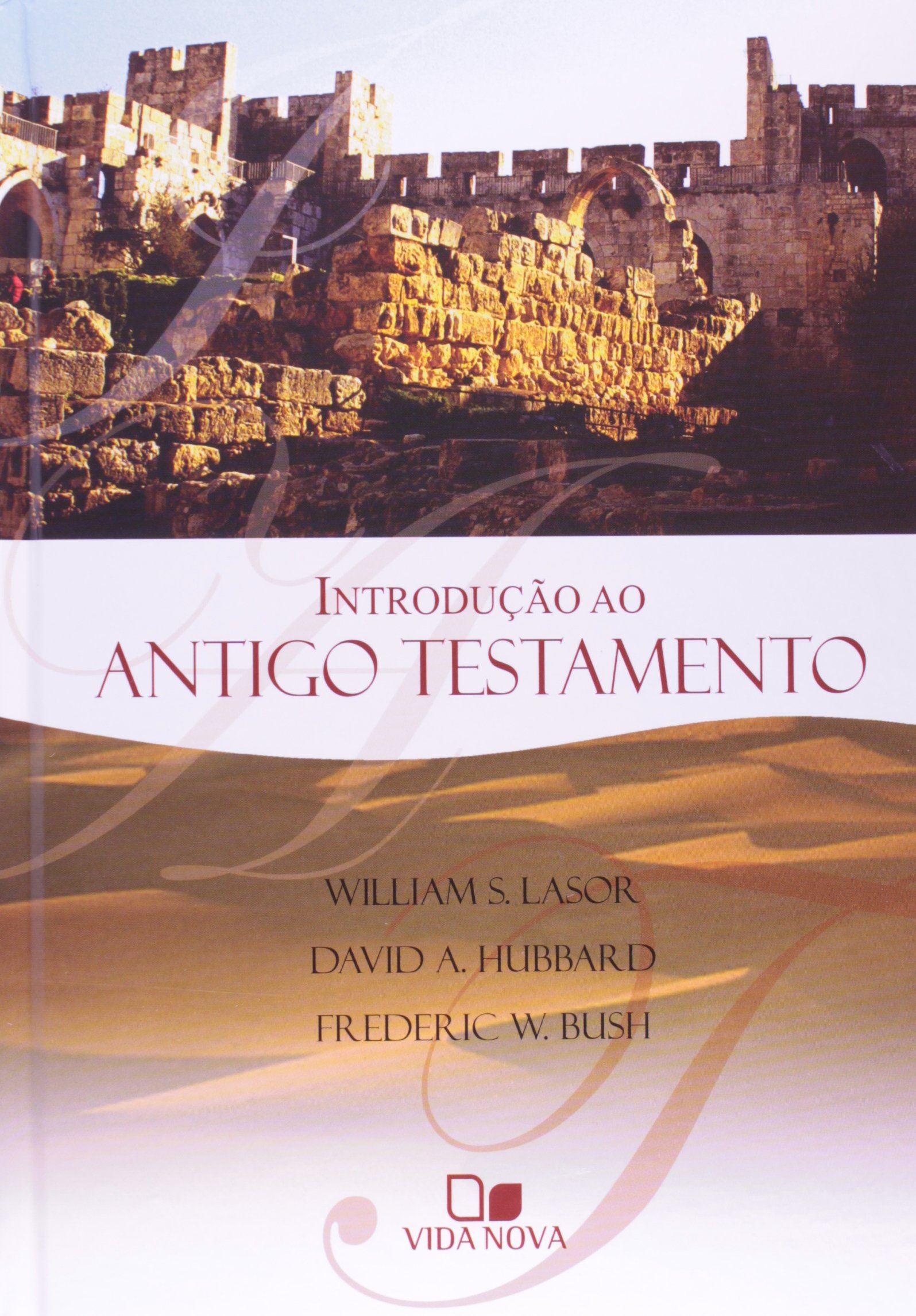 Introdução Ao Antigo Testamento PDF William S Lasor, Frederich Bush Introdução Ao Antigo Testamento PDF William S Lasor, Frederich Bush