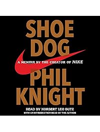 Shoe Dog: A Memoir by the Creator of Nike