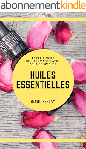 Download Huiles essentielles : le petit guide de l'aromathérapie pour se soigner PDF