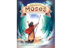Jesus Moments: Moses: Finding Jesus in the Story of Moses