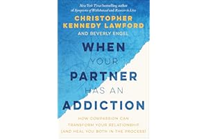 When Your Partner Has an Addiction: How Compassion Can Transform Your Relationship (and Heal You Both in the Process)