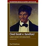 Dred Scott v. Sandford: A Brief History with Documents (Bedford Series in History and Culture)