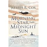 Morning Star, Midnight Sun: The Early Guadalcanal-Solomons Campaign of World War II August–October 1942