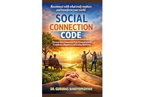 Social Connection Code : Discover How Connection Fuels Personal Growth, Confidence, Happiness, and Lasting Well-being. (Dynam