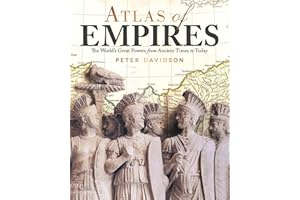Atlas of Empires: The World's Great Powers from Ancient Times to Today