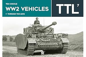 Ww2 Vehicles - Through the Lens Volume 7
