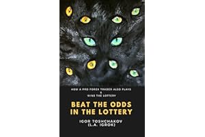 BEAT THE ODDS IN THE LOTTERY: HOW A PRO FOREX TRADER ALSO PLAYS & WINS THE LOTTERY