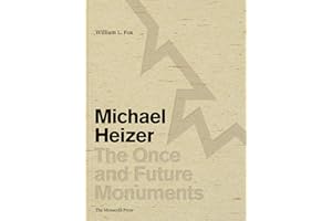 Michael Heizer: The Once and Future Monuments