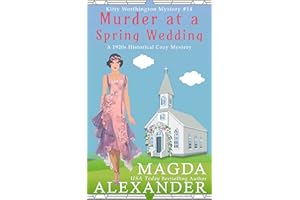 Murder at a Spring Wedding: A 1920s Historical Cozy Mystery (The Kitty Worthington Mysteries Book 14)