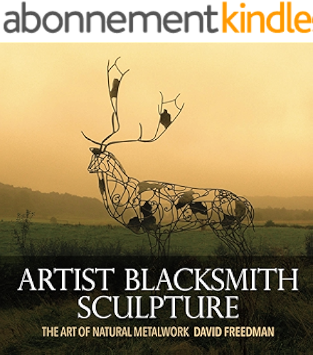 Download Artist Blacksmith Sculpture: The Art of Natural Metalwork (English Edition) PDF