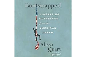 Bootstrapped: Liberating Ourselves from the American Dream