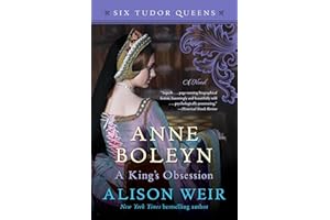 Anne Boleyn, A King's Obsession: A Novel (Six Tudor Queens)