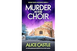 Murder in the Choir: An utterly gripping and addictive cozy murder mystery (Sarah Vane Mysteries Book 4)