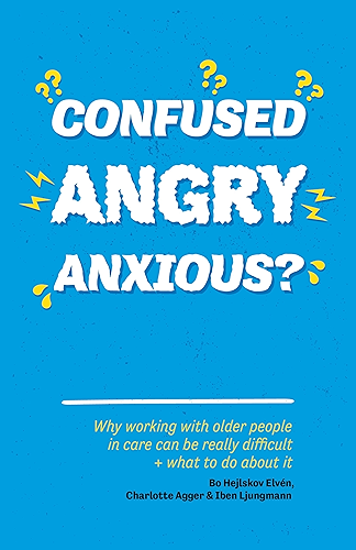 Download Confused, Angry, Anxious?: Why working with older people in care really can be difficult, and what to do about it (English Edition) PDF