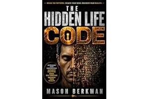 The Hidden Life Code: Reprogram Your Subconscious to Automate Discipline, Erase Self-Sabotage, and Engineer Your Reality.