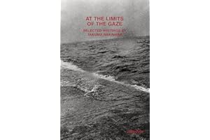 At the Limits of the Gaze: Selected writings by Takuma Nakahira