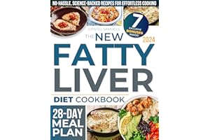 The New Fatty Liver Diet Cookbook: Fight NAFLD and Feel Well with Delicious, Easy, and Nutritious Recipes | Includes Expert A