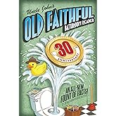 Uncle John's OLD FAITHFUL 30th Anniversary Bathroom Reader (Uncle John's Bathroom Reader Annual)