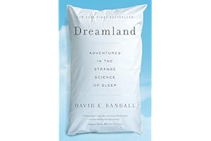 Dreamland: Adventures in the Strange Science of Sleep