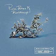 Praise Before My Breakthrough