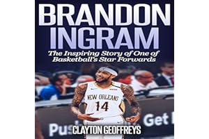Brandon Ingram: The Inspiring Story of One of Basketball’s Star Forwards: Basketball Biography Books